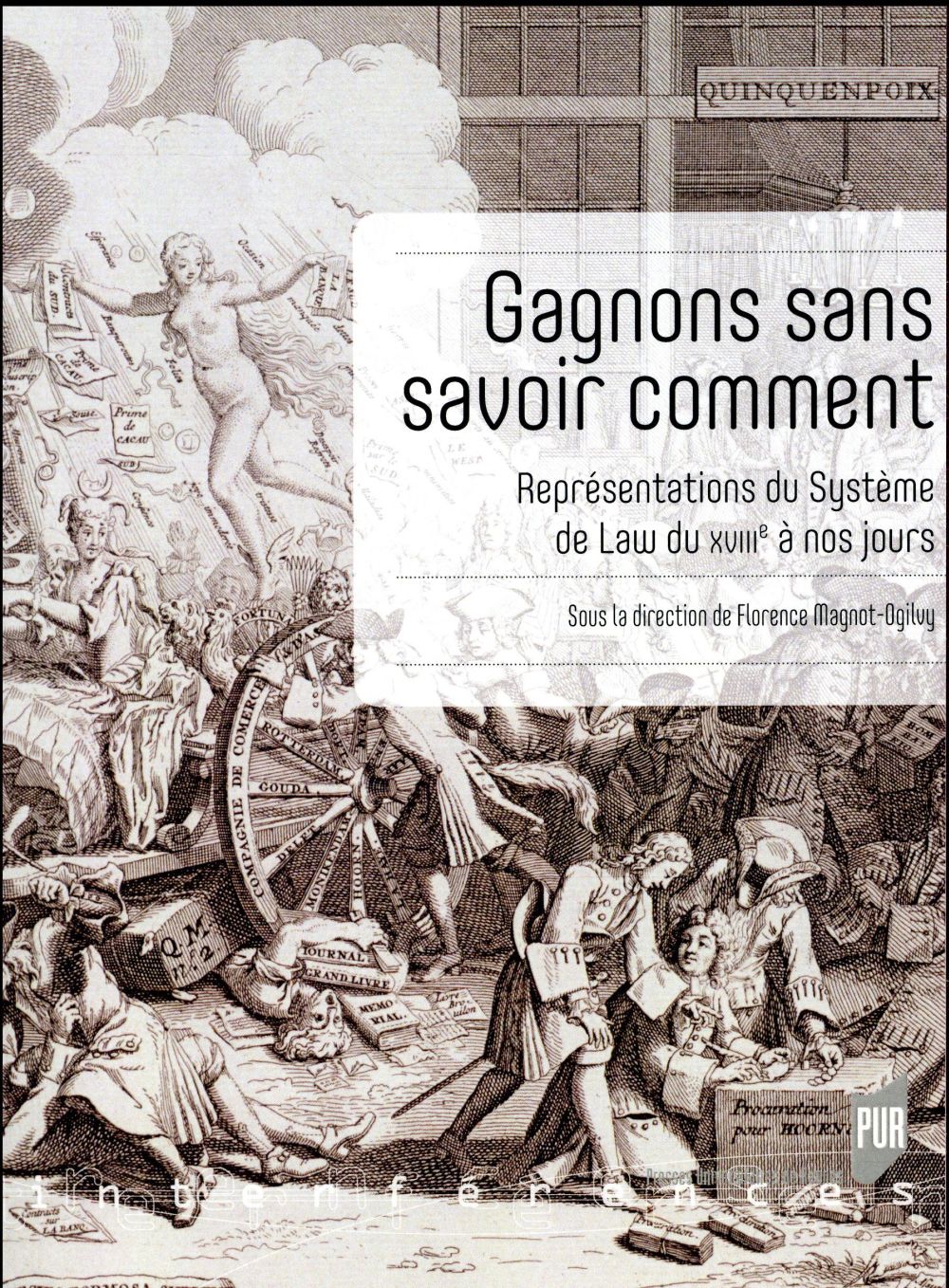 GAGNONS SANS SAVOIR COMMENT - REPRESENTATIONS DU SYSTEME DE LAW DU XVIIIE SIECLE A NOS JOURS