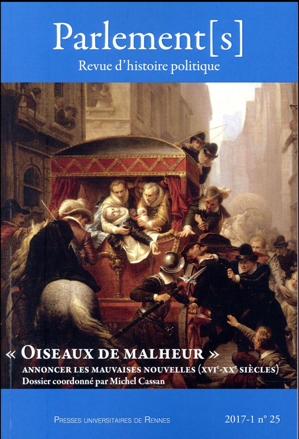 OISEAUX DE MALHEUR - ANNONCER LES MAUVAISES NOUVELLES XVI XX E SIECLES