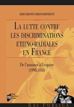 LA LUTTE CONTRE LES DISCRIMINATIONS ETHNO-RACIALES EN FRANCE - DE L'ANNONCE A L'ESQUIVE (1998-2016)