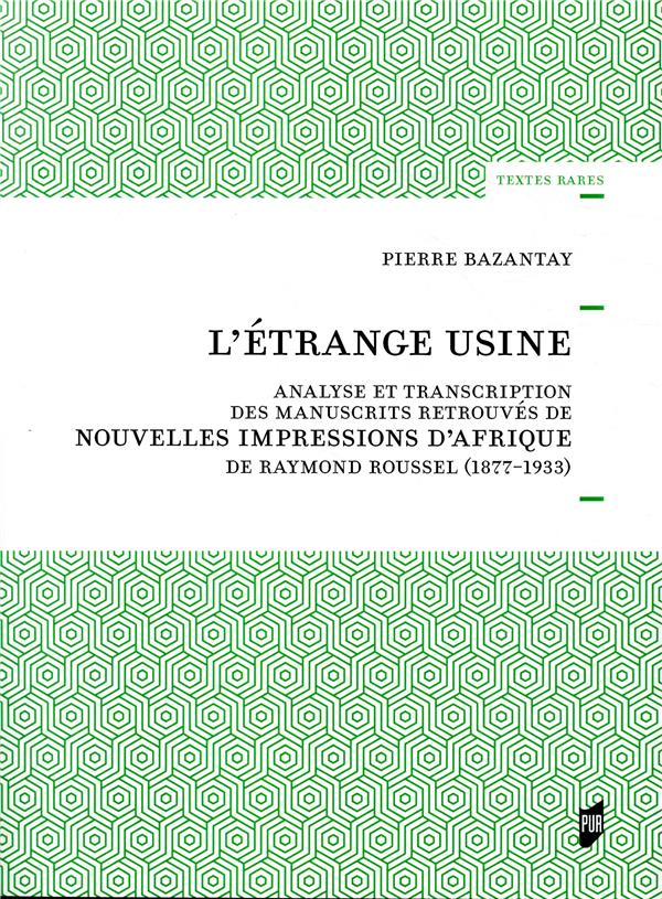 L'ETRANGE USINE - ANALYSE ET TRANSCRIPTION DES MANUSCRITS RETROUVES DE NOUVELLES IMPRESSIONS D'AFRIQ