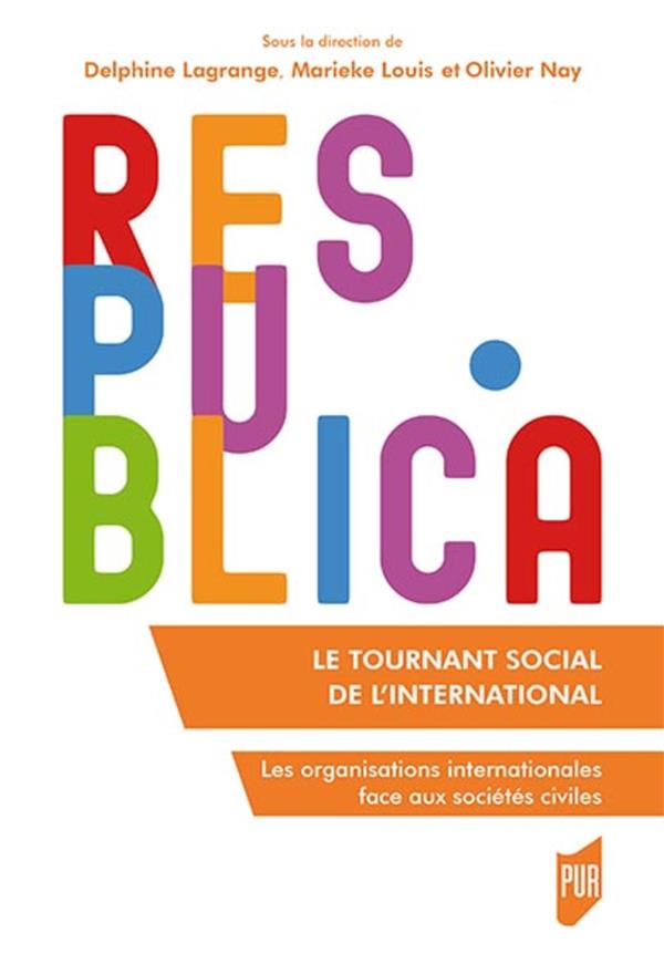 LE TOURNANT SOCIAL DE L'INTERNATIONAL - LES ORGANISATIONS INTERNATIONALES FACE AUX SOCIETES CIVILES