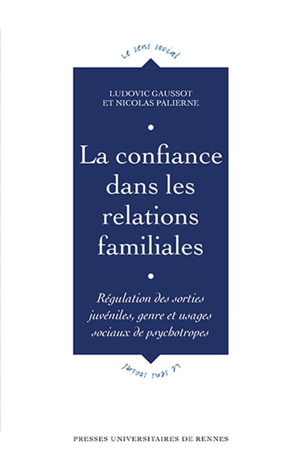 LA CONFIANCE DANS LES RELATIONS FAMILIALES - REGULATION DES SORTIES JUVENILES, GENRE ET USAGES SOCIA