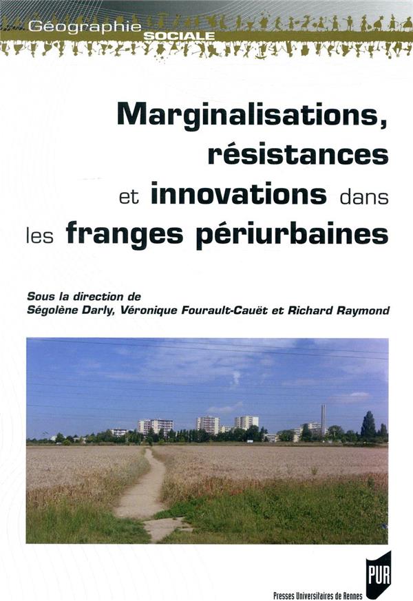 MARGINALISATIONS, RESISTANCES ET INNOVATIONS DANS LES FRANGES PERIURBAINES