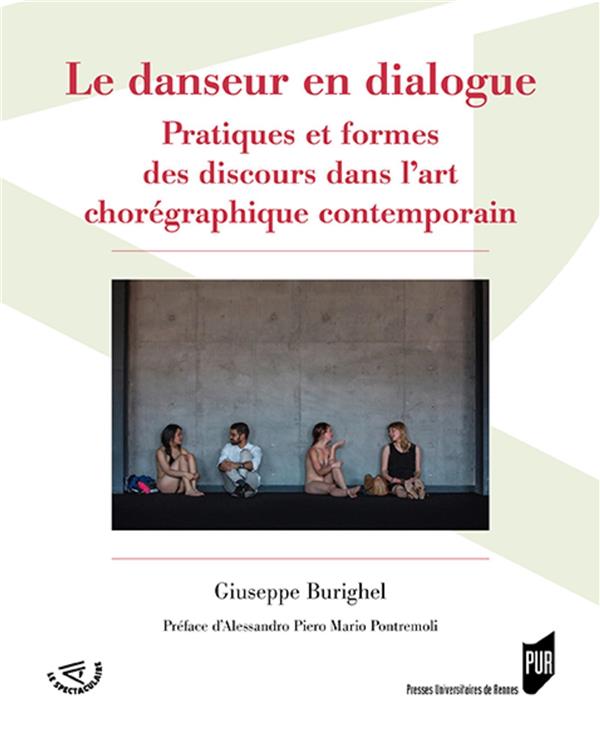 LE DANSEUR EN DIALOGUE - PRATIQUES ET FORMES DES DISCOURS DANS L'ART CHOREGRAPHIQUE CONTEMPORAIN. PR