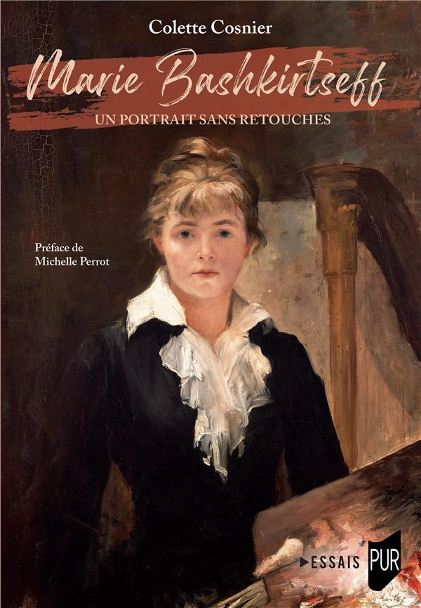 MARIE BASHKIRTSEFF - UN PORTRAIT SANS RETOUCHES  PREFACE MICHELLE PERROT