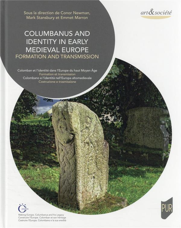 COLOMBANUS AND IDENTITY IN EARLY MEDIEVAL EUROPE - FORMATION ET TRANSMISSION