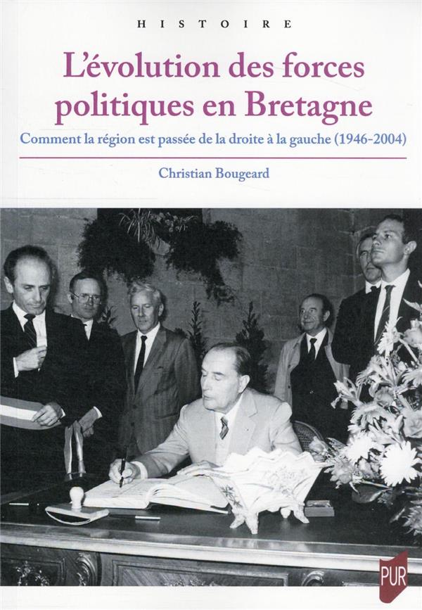 L'EVOLUTION DES FORCES POLITIQUES EN BRETAGNE - COMMENT LA REGION EST PASSEE DE LA DROITE A LA GAUCH