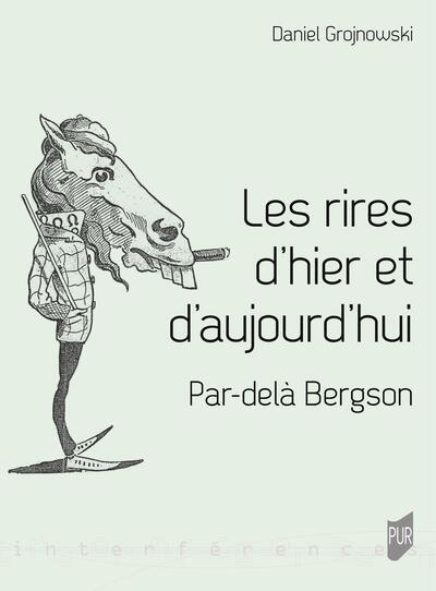 LES RIRES D'HIER ET D'AUJOURD'HUI - PAR-DELA BERGSON