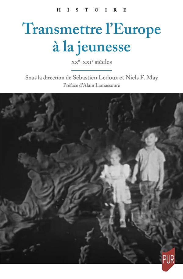 TRANSMETTRE L'EUROPE A LA JEUNESSE - XXE-XXIE SIECLES