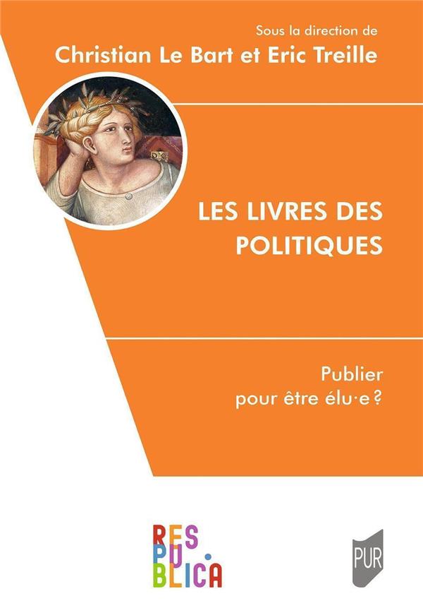 LES LIVRES DES POLITIQUES - PUBLIER POUR ETRE ELU.E ?