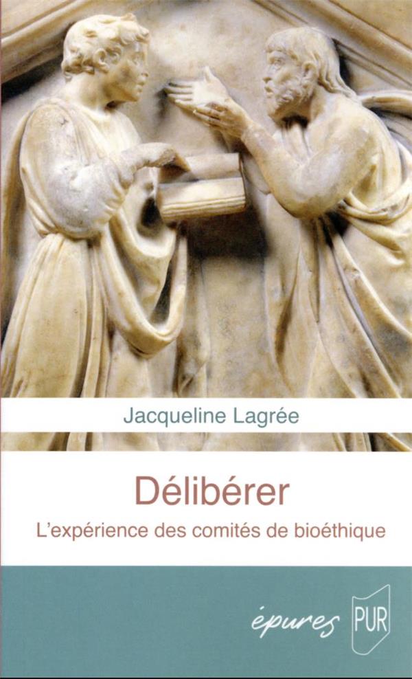 DELIBERER - L'EXPERIENCE DES COMITES DE BIO-ETHIQUE