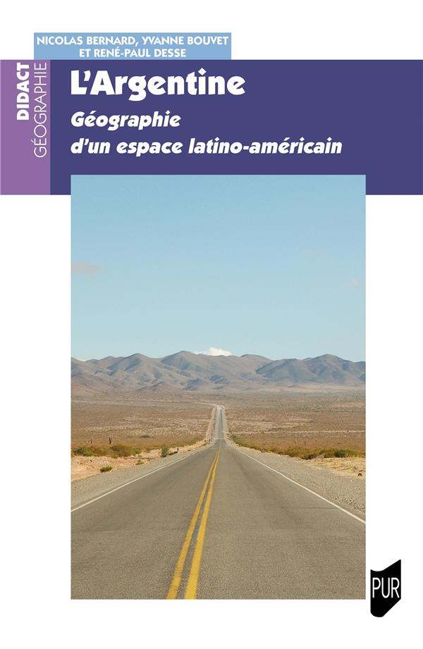 L'ARGENTINE - GEOGRAPHIE D'UN ESPACE LATINO-AMERICAIN