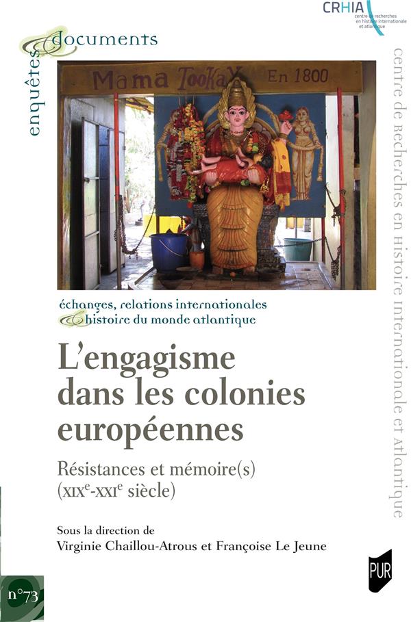 L'ENGAGISME DANS LES COLONIES EUROPEENNES - RESISTANCES ET MEMOIRE(S). XIX-XXIE SIECLE