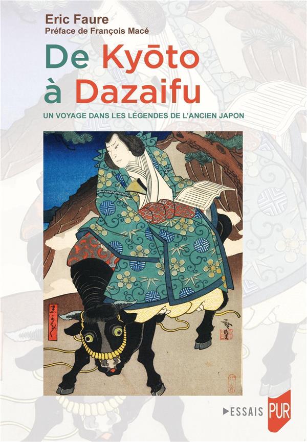 DE KYOTO A DAZAIFU - UN VOYAGE DANS LES LEGENDES DE L'ANCIEN JAPON