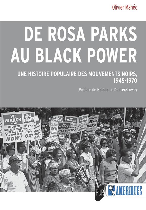 DE ROSA PARKS AU BLACK POWER - UNE HISTOIRE POPULAIRE DES MOUVEMENTS NOIRS, 1945-1970