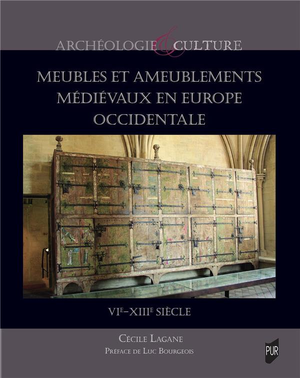MEUBLES ET AMEUBLEMENTS MEDIEVAUX EN EUROPE OCCIDENTALE - VIE-XIIIE SIECLE