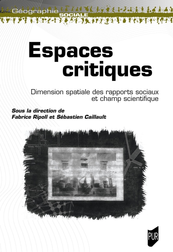 ESPACES CRITIQUES - DIMENSION SPATIALE DES RAPPORTS SOCIAUX ET CHAMP SCIENTIFIQUE