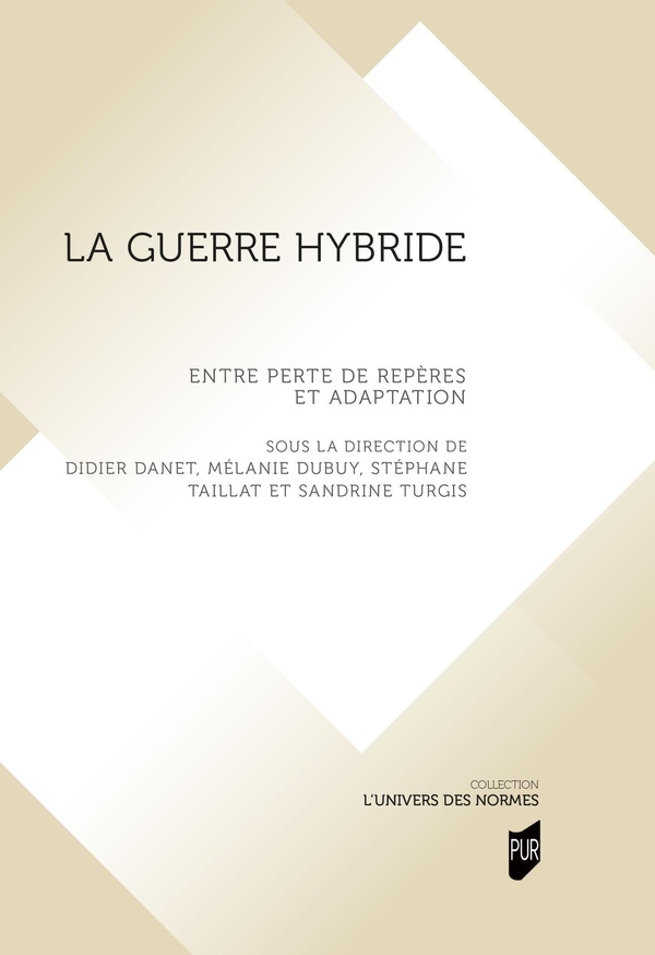 LA GUERRE HYBRIDE - ENTRE PERTE DE REPERES ET ADAPTATION