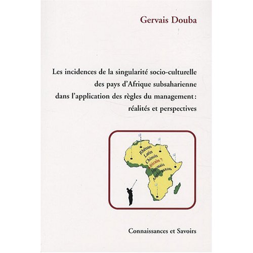 LES INCIDENCES DE LA SINGULARITE SOCIO-CULTURELLE DES PAYS D'AFRIQUE SUBSAHARIENNE DANS L'APPLICATIO