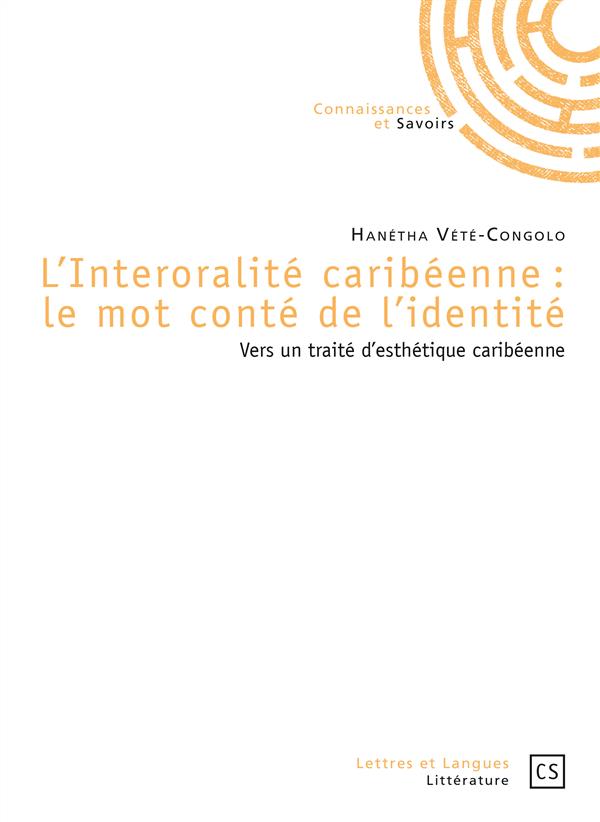 L'INTERORALITE CARIBEENNE : LE MOT CONTE DE L'IDENTITE