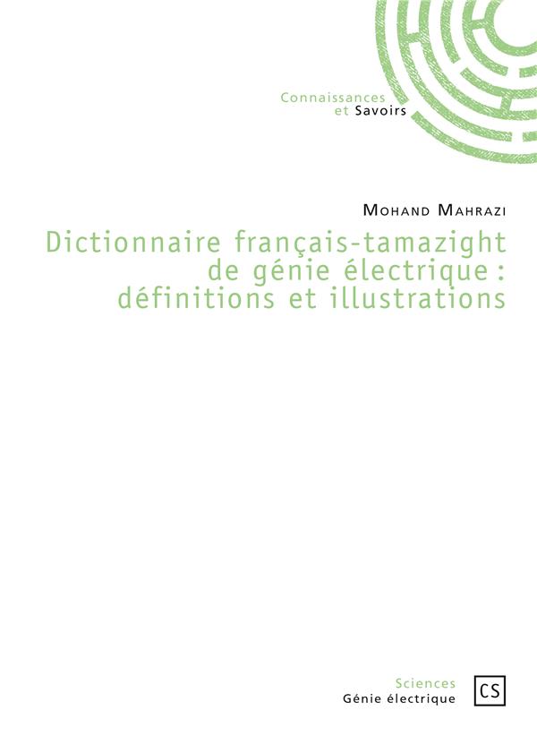 DICTIONNAIRE FRANCAIS-TAMAZIGHT DE GENIE ELECTRIQUE : DEFINITIONS ET ILLUSTRATIONS