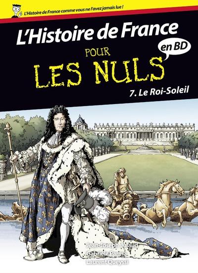 HISTOIRE DE FRANCE EN BD POUR LES NULS - TOME 7 LE ROI-SOLEIL - VOL7