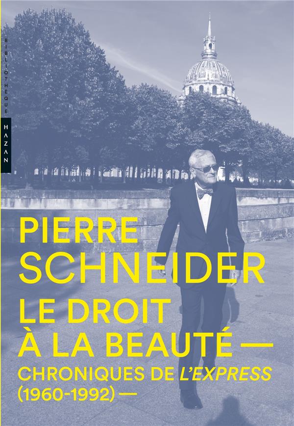 CHRONIQUES DE L'EXPRESS (1960-1992). LE DROIT A LA BEAUTE