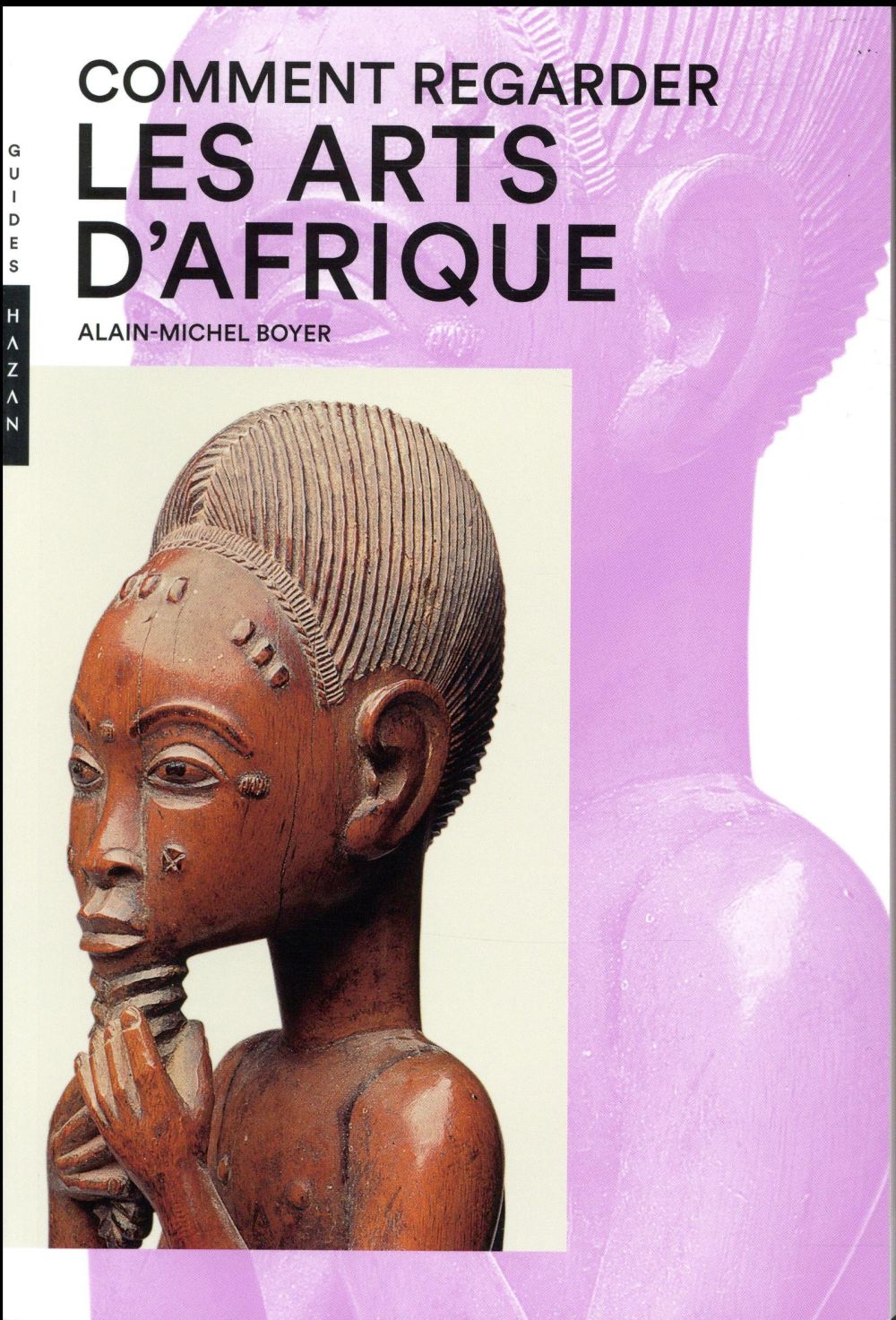 COMMENT REGARDER LES ARTS D'AFRIQUE NOUVELLE EDITION
