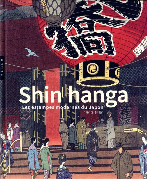 SHIN HANGA.  LES ESTAMPES MODERNES DU JAPON. 1900-1960