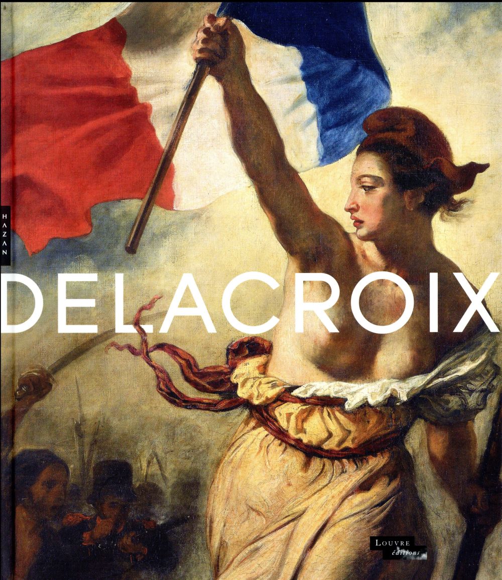 DELACROIX (1798-1863) CATALOGUE DE L'EXPOSITION