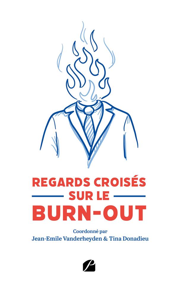REGARDS CROISES SUR LE BURN-OUT - DE LA PLURIDISCIPLINARITE A LA PRISE EN CHARGE TRANSDISCIPLINAIRE