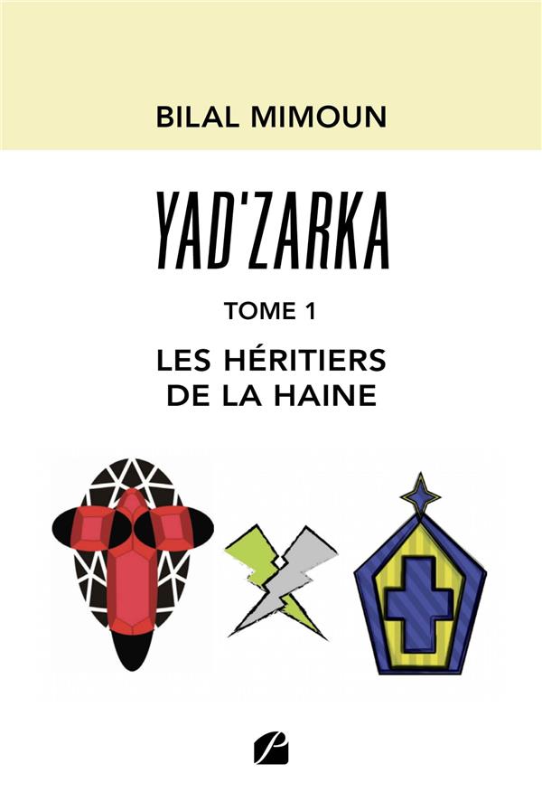 YAD'ZARKA - TOME 1 : LES HERITIERS DE LA HAINE