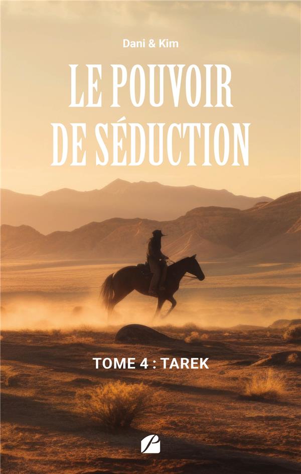 LE POUVOIR DE SEDUCTION - TOME 4 : TAREK