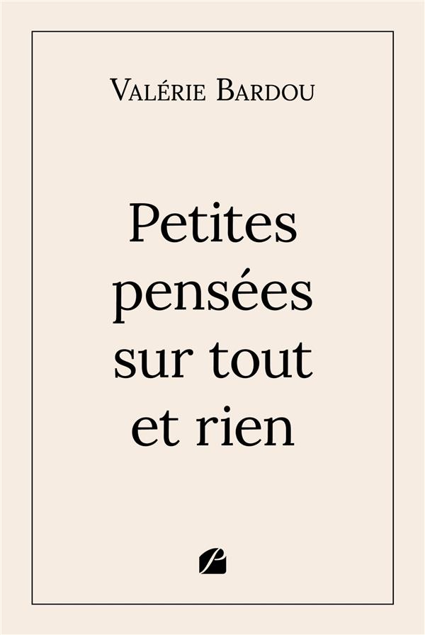 PETITES PENSEES SUR TOUT ET RIEN