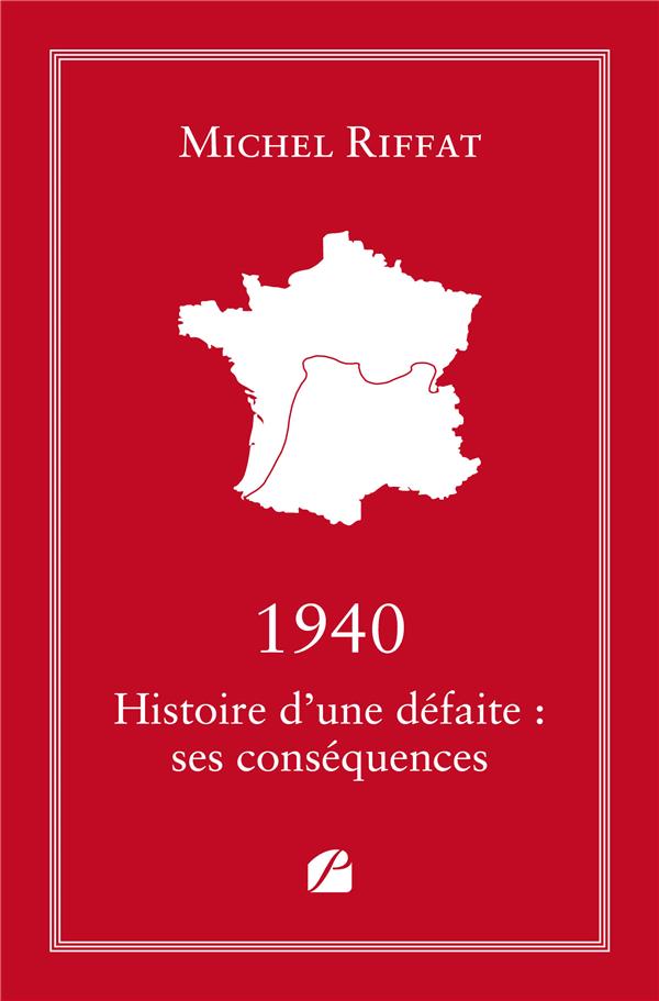 1940 HISTOIRE D'UNE DEFAITE : SES CONSEQUENCES