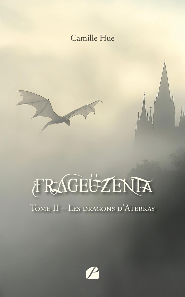 FRAGEUZENTA - TOME II - NOUVELLE EDITION - LES DRAGONS D'ATERKAY