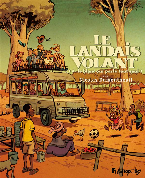 LE LANDAIS VOLANT (TOME 4-LE BLANC QUI PARLE TOUT SEUL)