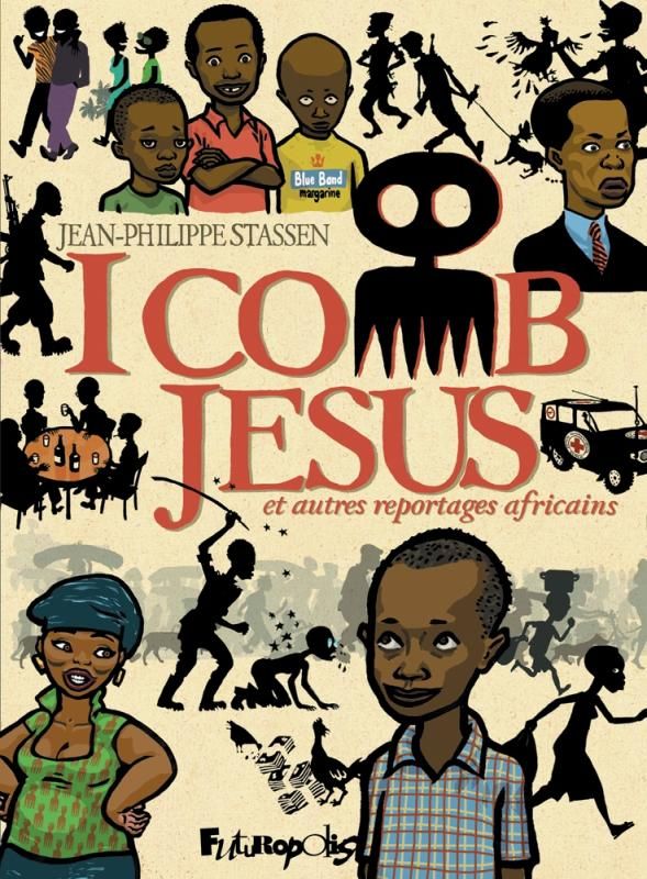 I COMB JESUS ET AUTRES REPORTAGES AFRICAINS