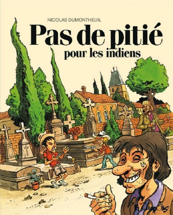 PAS DE PITIE POUR LES INDIENS