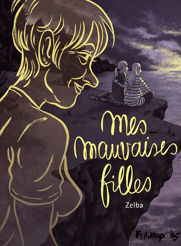 MES MAUVAISES FILLES