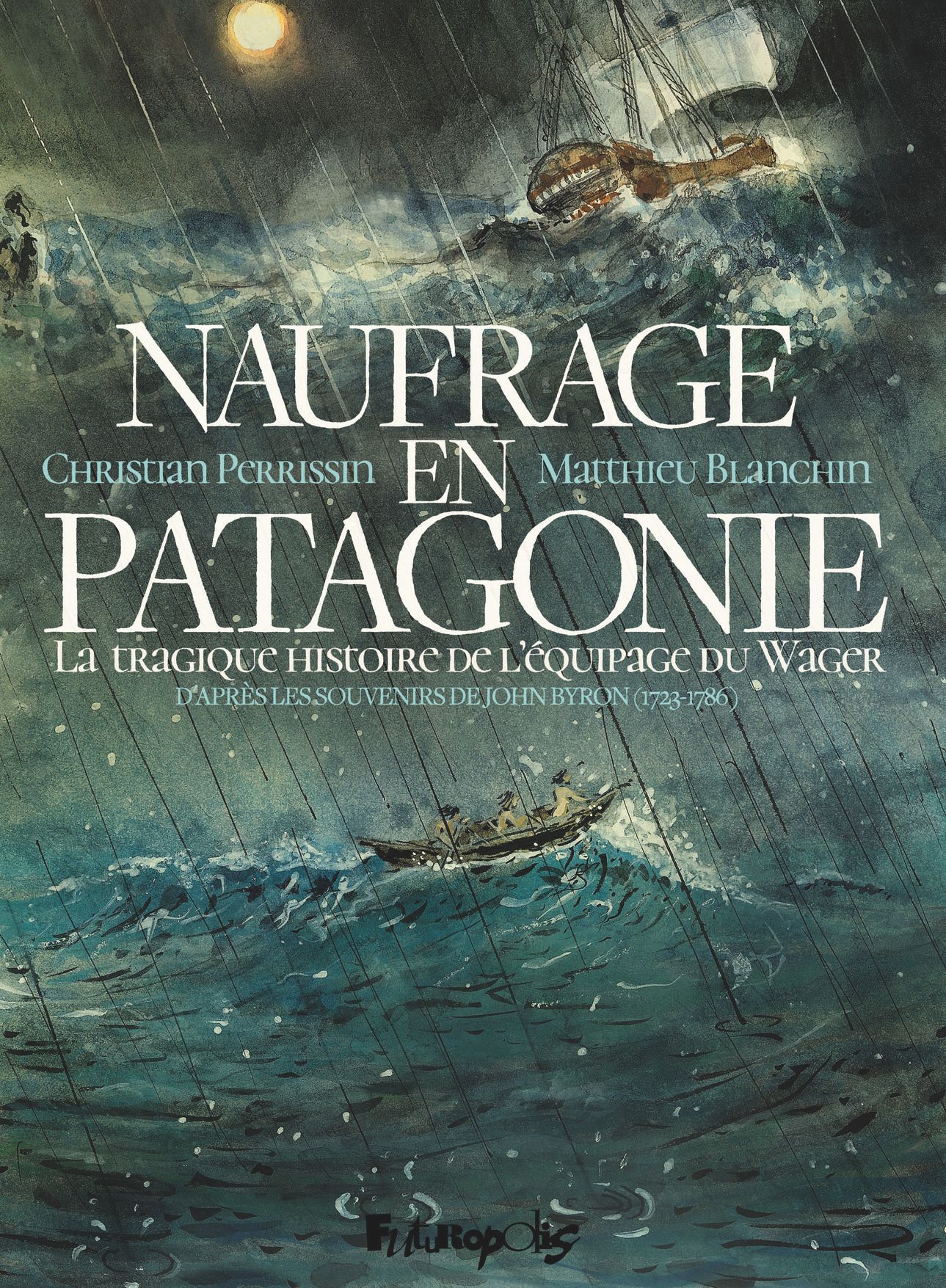 NAUFRAGE EN PATAGONIE - LA TRAGIQUE HISTOIRE DE L'EQUIPAGE DU WAGER