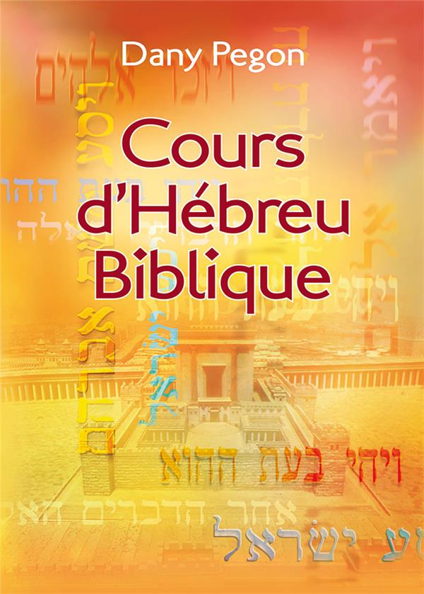 COURS D HEBREU BIBLIQUE. NOUVELLE EDITION REVISEE ET AUGMENTEE