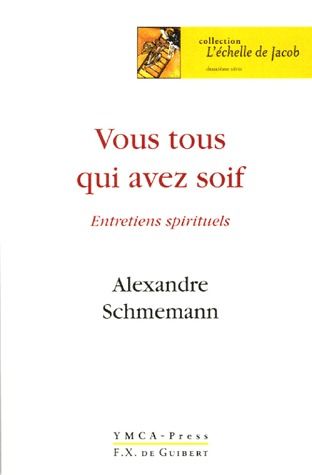 VOUS TOUS QUI AVEZ SOIF... - ENTRETIENS SPIRITUELS
