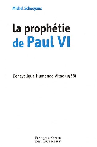 LA PROPHETIE DE PAUL VI - L'ENCYCLIQUE HUMANAE VITAE (1968)