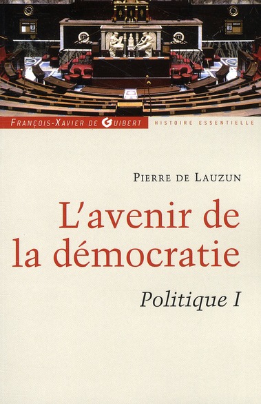 L'AVENIR DE LA DEMOCRATIE - POLITIQUE, TOME 1