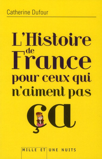 HISTOIRE DE FRANCE POUR CEUX QUI N'AIMENT PAS