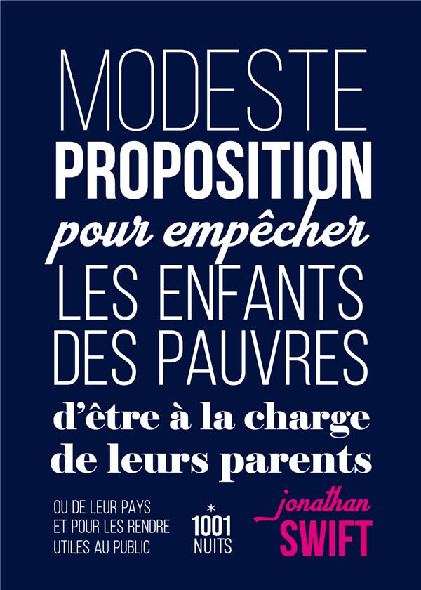 MODESTE PROPOSITION POUR EMPECHER LES ENFANTS DES PAUVRES D'ETRE A LA CHARGE DE LEURS PARENTS OU
