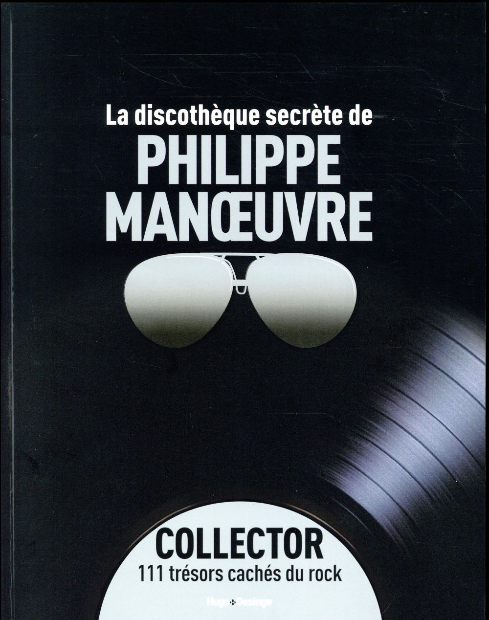LA DISCOTHEQUE SECRETE DE PHILIPPE MANOEUVRE - COLLECTOR