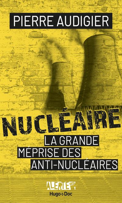 ALERTE - NUCLEAIRE - LA GRANDE MEPRISE DES ANTINUCLEAIRES