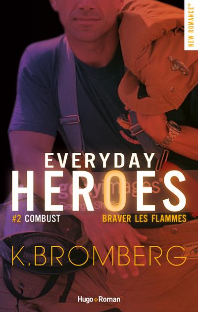 EVERYDAY HEROES - TOME 02 - COMBUST - BRAVER LES FLAMMES